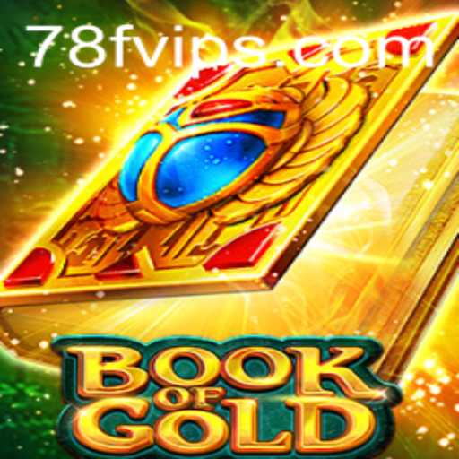 Discover the Thrilling World of Book of Gold with 78F